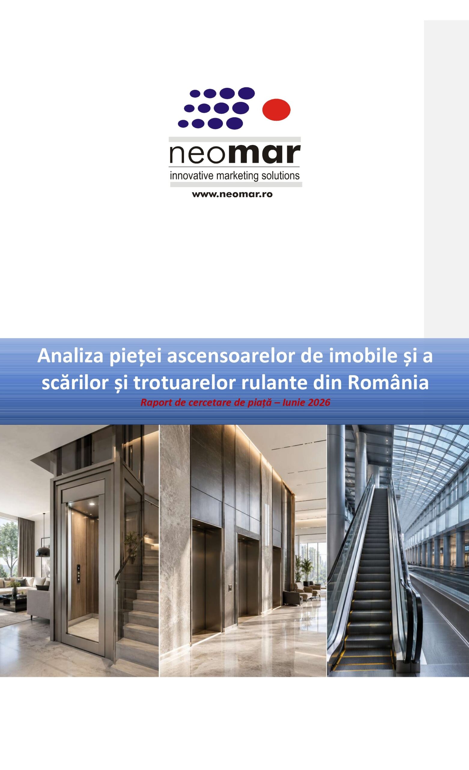 Analiza pieței ascensoarelor de imobile și a scărilor și trotuarelor rulante din România – 2020-2025 (editia Iunie 2026)